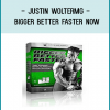 Justin Woltermg - Bigger Better Faster Now