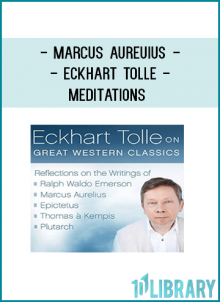 Marcus AureUius & Eckhart Tolle - Meditations