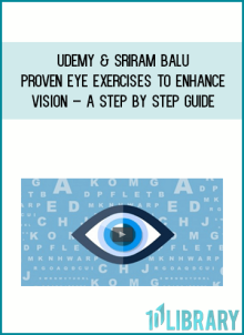Udemy & Sriram Balu - Proven Eye Exercises To Enhance Vision – A Step By Step Guide