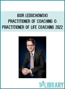 Igor Ledochowski – Practitioner Of Coaching & Practitioner of Life Coaching 2022