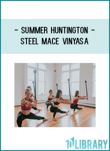 Want an Introduction to Steel Mace Vinyasa™-LVL 1 Foundations™-LVL 1 Foundations, with expert movement coach Summer Huntington?