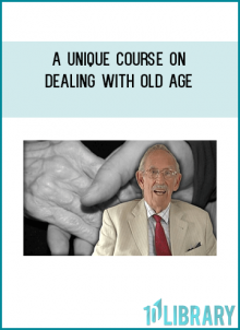 A unique course on dealing with old age