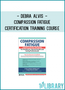 Debra Alvis - Compassion Fatigue Certification Training Course