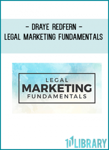Join The Legal Marketing Fundamentals Course Today and Gain Immediate Access to Over 20
