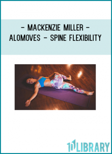 MacKenzie Miller - AloMoves - Spine Flexibility