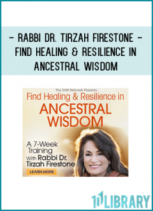 Rabbi Dr. Tirzah Firestone - Find Healing & Resilience in Ancestral Wisdom