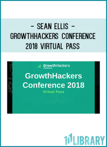 Opening Remarks & Keynote: Relentless Pursuit of Growth by Sean Ellis, CEO & Founder, GrowthHackers