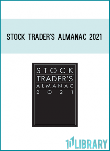 The 2021 Stock Trader’s Almanac is your shortcut to understanding the cycles, trends, and patterns