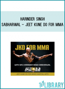 Harinder Singh Sabharwal - Jeet Kune Do for MMA at Midlibrary.com