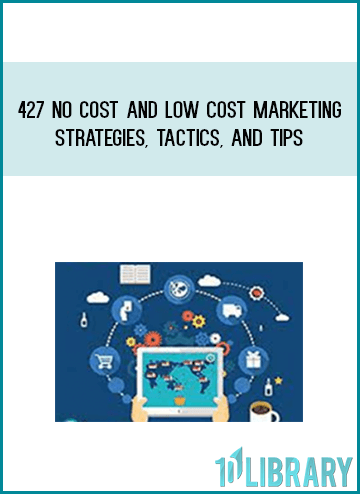 427 No Cost and Low Cost Marketing Strategies, Tactics, and Tips by William R Clark at Midlibrary.com