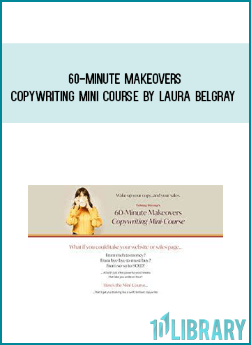 60-Minute‌ ‌Makeovers‌ ‌Copywriting Mini Course by Laura‌ ‌Belgray‌ - Copy at Midlibrary.com