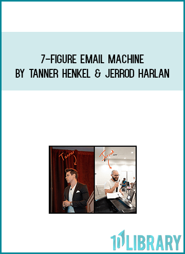 7-Figure Email Machine by Tanner Henkel & Jerrod Harlan at Midlibrary.com