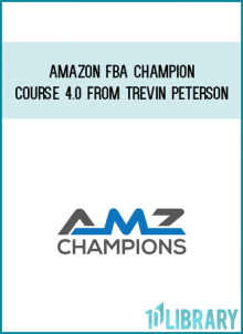 Amazon FBA Champion Course 4.0 from Trevin Peterson at Midlibrary.com