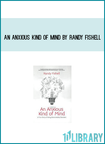 An Anxious Kind of Mind by Randy Fishell