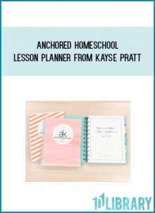 Anchored Homeschool Lesson Planner from Kayse Pratt at Midlibrary.com