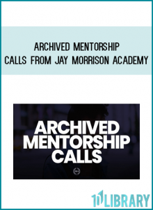 Archived Mentorship Calls from Jay Morrison Academy at Midlibrary.com