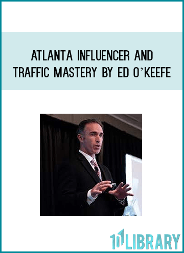 Atlanta Influencer and Traffic Mastery by Ed O’Keefe at Midlibrary.com