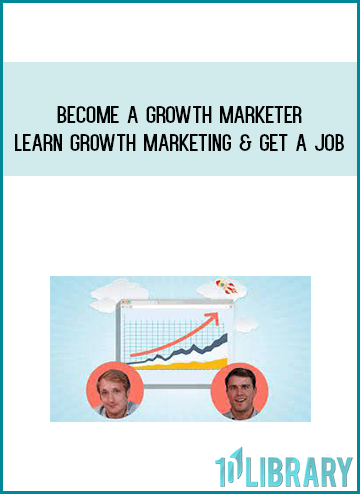 Become a Growth Marketer Learn Growth Marketing & Get a Job by Evan Kimbrell, Justin Mares at Midlibrary.com