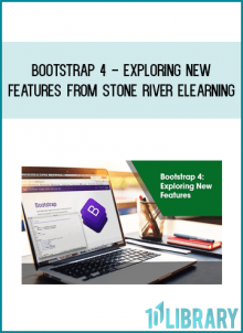 Bootstrap 4 - Exploring New Features from Stone River eLearning at Midlibrary.com