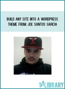 Build any site into a Wordpress Theme from Joe Santos Garcia at Midlibrary.com