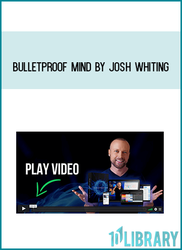 Bulletproof Mind by Josh Whiting