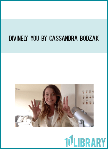 CASSANDRA BODZAK – DIVINELY YOU