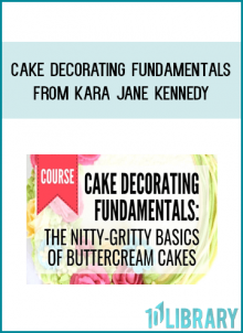 Cake Decorating Fundamentals from Kara Jane Kennedy at Midlibrary.com