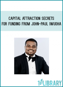 Capital Attraction Secrets for Funding from John-Paul Iwuoha at Midlibrary.com