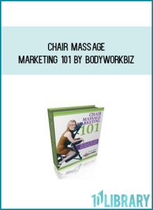 Chair Massage Marketing 101 by BodyWorkBiz at Midlibrary.com