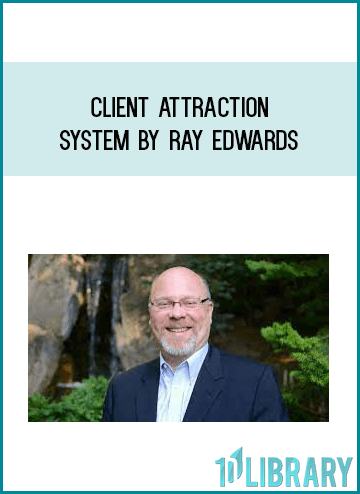 Client Attraction System by Ray Edwards at Midlibrary.com