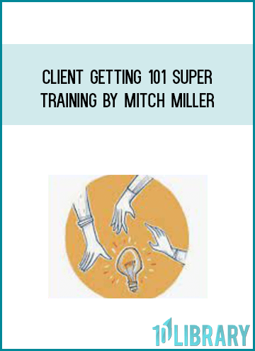 Client Getting 101 Super Training by Mitch Miller at Midlibrary.com