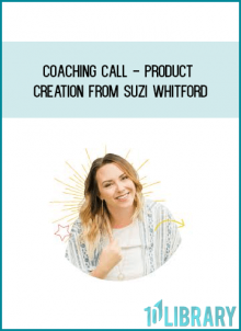 Coaching Call - Product Creation from Suzi Whitford at