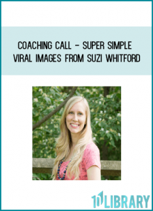 Coaching Call - Super Simple Viral Images from Suzi Whitford at Midlibrary.com