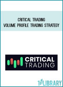 Critical Trading – Volume Profile Trading Strategy at Midlibrary.com
