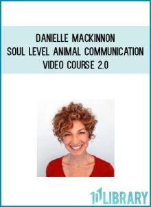 Danielle Mackinnon – Soul Level Animal Communication Video Course 2.0 at Midlibrary.com