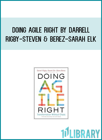 Doing Agile Right by Darrell Rigby-Steven & Berez-Sarah Elk at Midlibrary.com