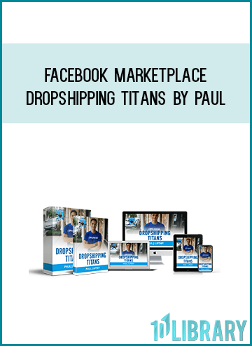 Facebook Marketplace Dropshipping Titans by Paul at Midlibrary.com