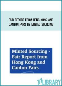 Fair Report from Hong Kong and Canton Fairs by Minted Sourcing at Midlibrary.com