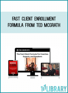 Fast Client Enrollment Formula from Ted McGrath at Midlibrary.com