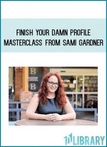 Finish Your Damn Profile Masterclass from Sami Gardner at Midlibrary.com