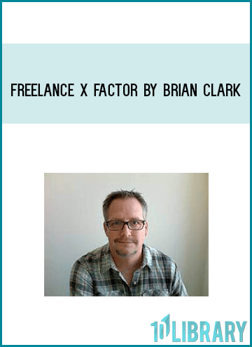 Freelance X Factor by Brian Clark at Midlibrary.com