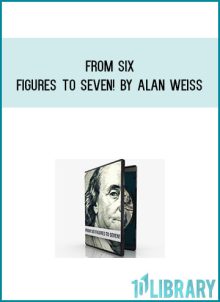 From Six Figures to Seven! by Alan Weiss at Midlibrary.com