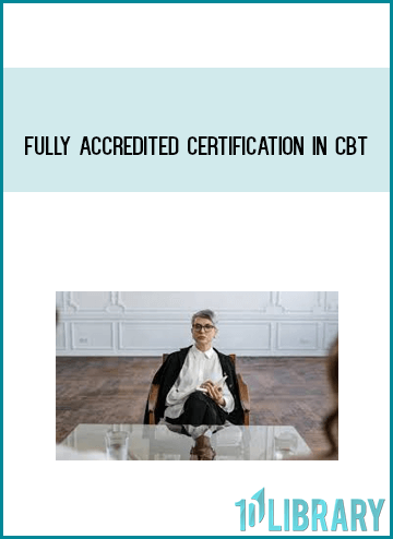 Fully Accredited Certification in CBT