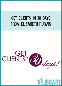 Get Clients In 30 Days from Elizabeth Purvis at Midlibrary.com