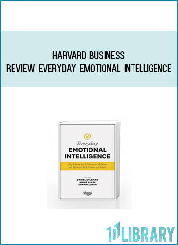 Harvard Business Review Everyday Emotional Intelligence Big Ideas and Practical Advice on How to Be Human at Work by Harvard Business Review,Daniel AT Midlibrary.com