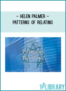 n Patterns of Relating, acclaimed author Helen Palmer and senior teacher Terry Saracino