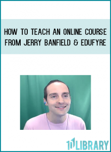 How to Teach an Online Course from Jerry Banfield & EDUfyre at Midlibrary.com