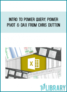 INTRO TO POWER QUERY, POWER PIVOT & DAX from Chris Dutton at Midlibrary.com