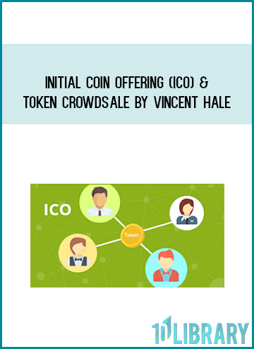 Initial Coin Offering (ICO) & Token Crowdsale by Vincent Hale at Midlibrary.com
