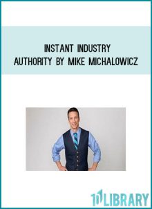 Instant Industry Authority by Mike Michalowicz at Midlibrary.com